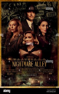 Nightmare Alley! Featuring an ambitious carnival worker and a chilling descent into darkness